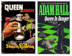 Queen in danger, pubblicato con il nome Simon Rattray e poi come Adam Hall (immagini da qui)