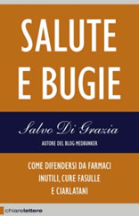 Salvo Di Grazia critica le pseudomedicine nel suo blog Medbunker e nel suo libro Salute e bugie, Milano : Chiarelettere, 2014.